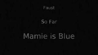 Watch Faust Mamie Is Blue video