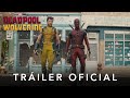 Deadpool & Wolverine | Tráiler Oficial | Subtitulado