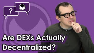 Are DEXs Actually Decentralized? Is that a DEX or a CEX? 5 Ways to Tell the Difference