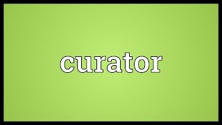 Curator Meaning