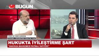 PROF. DR. ESER KARAKAŞ: HUKUK SİSTEMİNDE RADİKAL BİR İĞLEŞME ŞART