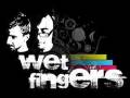 Wet Fingers - Put Ur Hands Up (2008)