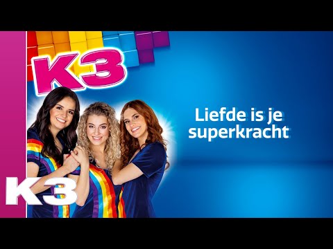 K3 - Liefde is je superkracht