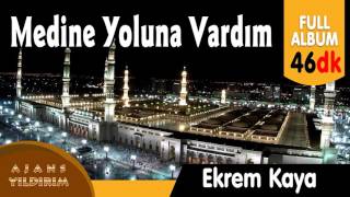 Medine Yoluna Vardım   - Ekrem Kaya