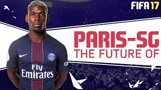 FIFA 17 Career Mode - The Future of PSG : Paul Pogba to return to France?