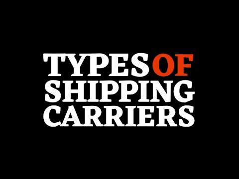 Types of Shipping Carriers