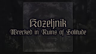 Watch Kozeljnik Wrecked In Ruins Of Solitude video