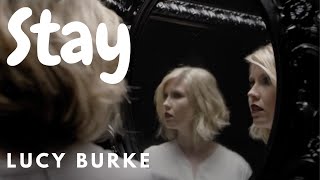 LUCY Burke - Stay (Official Music Video)