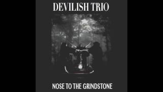 Watch Devilish Trio Nose To The Grindstone video
