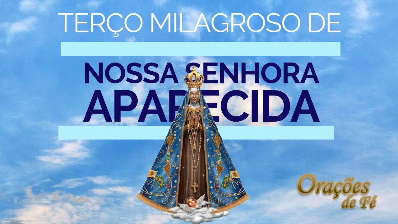 TERÇO MILAGROSO DE NOSSA SENHORA APARECIDA