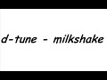 D-tune - Milkshake