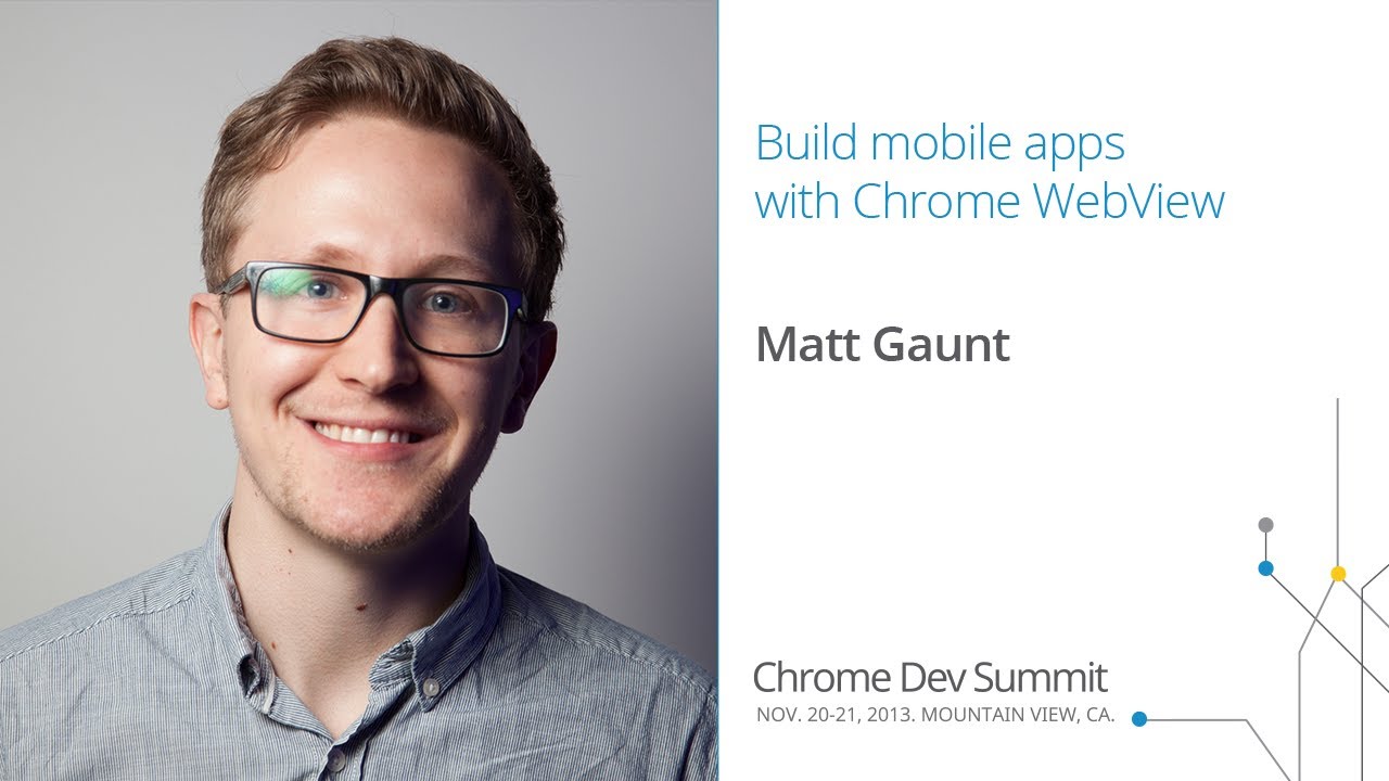 Build mobile apps with Chrome WebView - Chrome Dev Summit 2013 (Matt ...