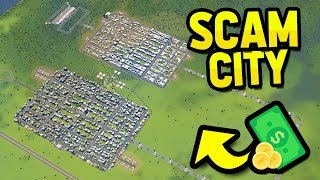 THE ULTIMATE SCAM CITY in CITIES SKYLINES