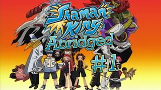 SHAMAN KING ABRIDGED: Episode 1 (Pilot)
