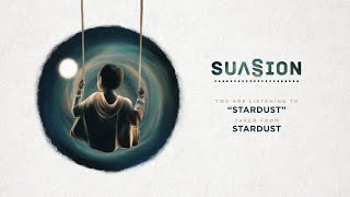 Watch Suasion Stardust video