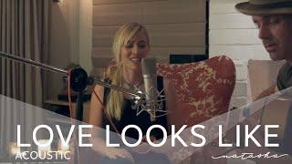 Natasha Bedingfield - Love Looks Like (Acoustic Video)