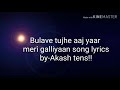 Bulave tujhe yaar aaj meri galiyan full song  lukka chuppi song lyrics  akhil new song