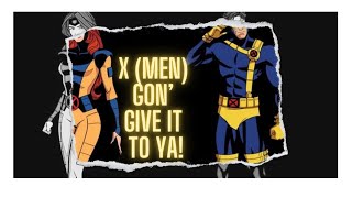 X (Men '97) Gon Give it to Ya!