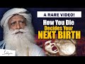A SHOCKING PROCESS! How You Die Decides Your Next Birth | Death | Karma | Sadhguru