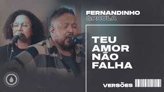 Fernandinho E Paula - Teu Amor Não Falha