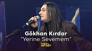 Gökhan Kırdar - Yerine Sevemem (2009) | TRT Arşiv