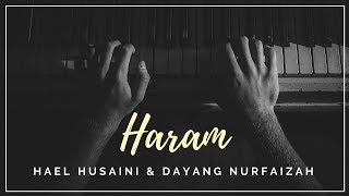 Hael Husaini & Dayang Nurfaezah - Haram (Lirik)
