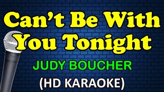 CAN'T BE WITH YOU TONIGHT - Judy Boucher (HD Karaoke)