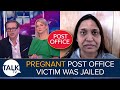Post Office Scandal: Pregnant Woman Jailed Speaks Out | "I Lost My Faith In The System"