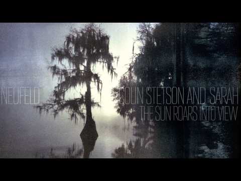 Colin Stetson and Sarah Neufeld — The Sun Roars Into View