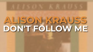 Watch Alison Krauss Dont Follow Me video