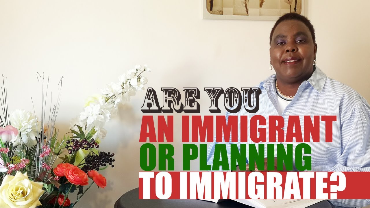 Are You An Immigrant Or Planning To Immigrate?