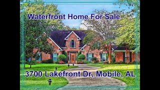 Lakefront Home for Sale 3700 Lakefront Dr, Mobile AL 36695, MLS 518062