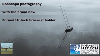 Seascape photography with the brand new Formatt Hitech firecrest holder