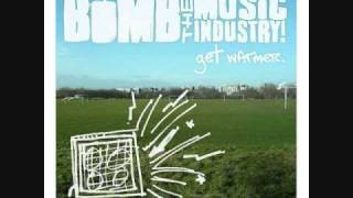 Watch Bomb The Music Industry Get Warmer video