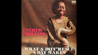 Watch Esther Phillips What A Diffrence A Day Makes video