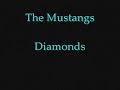 The Mustangs - Diamonds