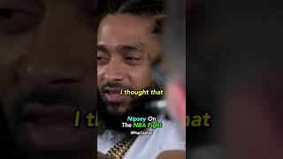 Nipsey On The Nba Fight