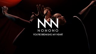Nonono - You'Re Breaking My Heart (Official Video)