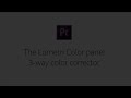 Coming to Adobe Premiere Pro – the new Lumetri 3-way color corrector