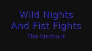 Watch Blackout Wild Nights And Fist Fights video