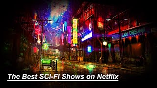 The Best Sci Fi Shows On Netflix