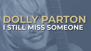 Watch Dolly Parton I Still Miss Someone video