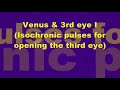 Venus & 3rd Eye I (Isochronic pulses for opening the third eye)