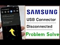 Usb Connector Connected disconnected Problem Solution in any Samsung Smartphone | 100% Working
