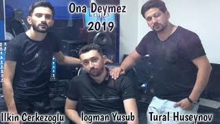Tural Huseynov Ft Ilkin Cerkezoglu - Ona Deymez 2019 | Azeri Music []