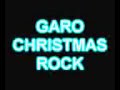 NEW GARO CHRISTMAS ROCK (METAL VERSION)