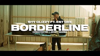 Watch Shy Glizzy Borderline feat Est Gee video