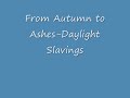 From Autumn to Ashes - Daylight Slaving