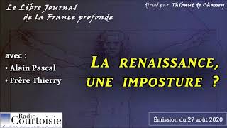 La Renaissance, Une Imposture Par Alain Pascal, Avec Le Frère Thierry