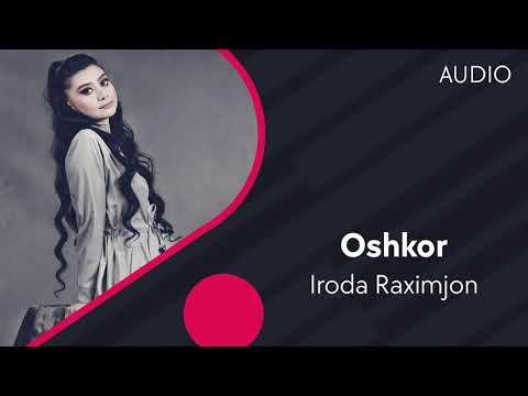 Iroda Raximjon - Oshkor